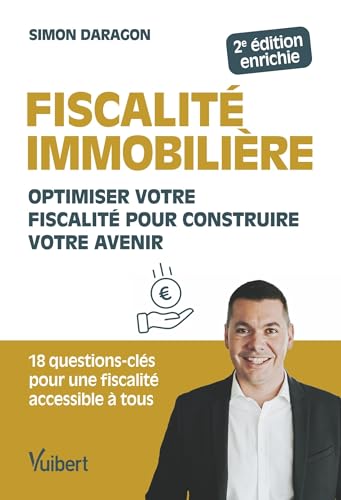 Couverture — Fiscalité immobilière — Optimiser votre fiscalité pour construire votre avenir